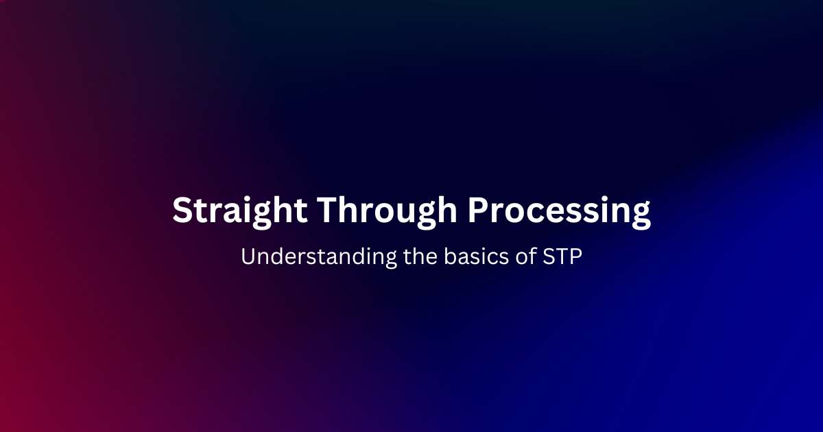 Unlocking Straight Through Processing for Transactions