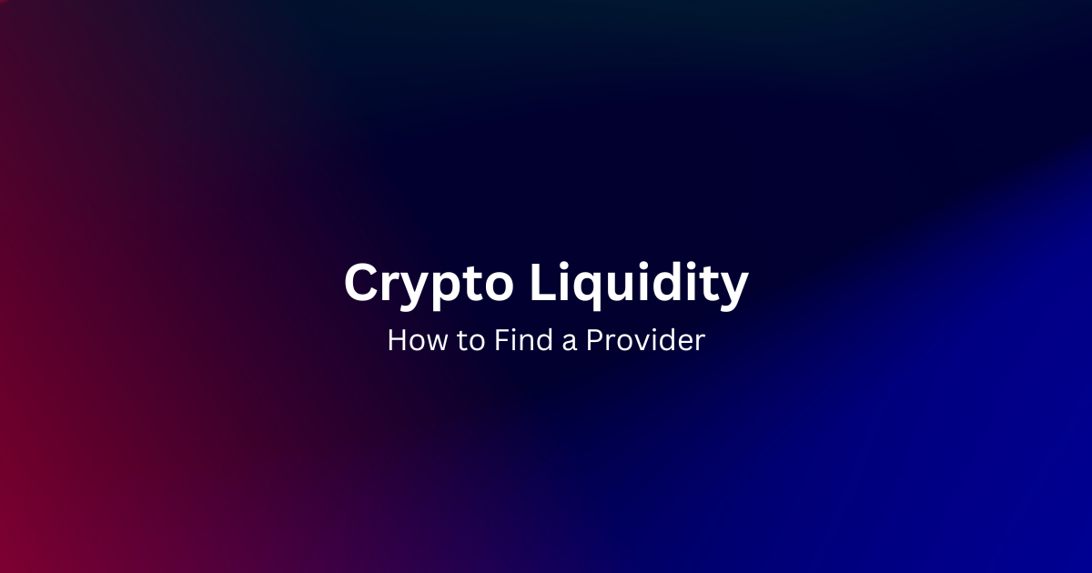 How to Find Top Crypto Liquidity Providers in 2023