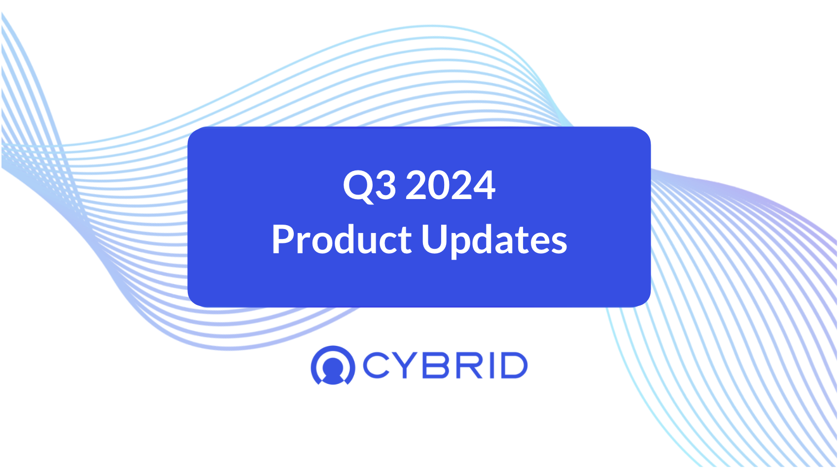 Q3 2024 Product Updates