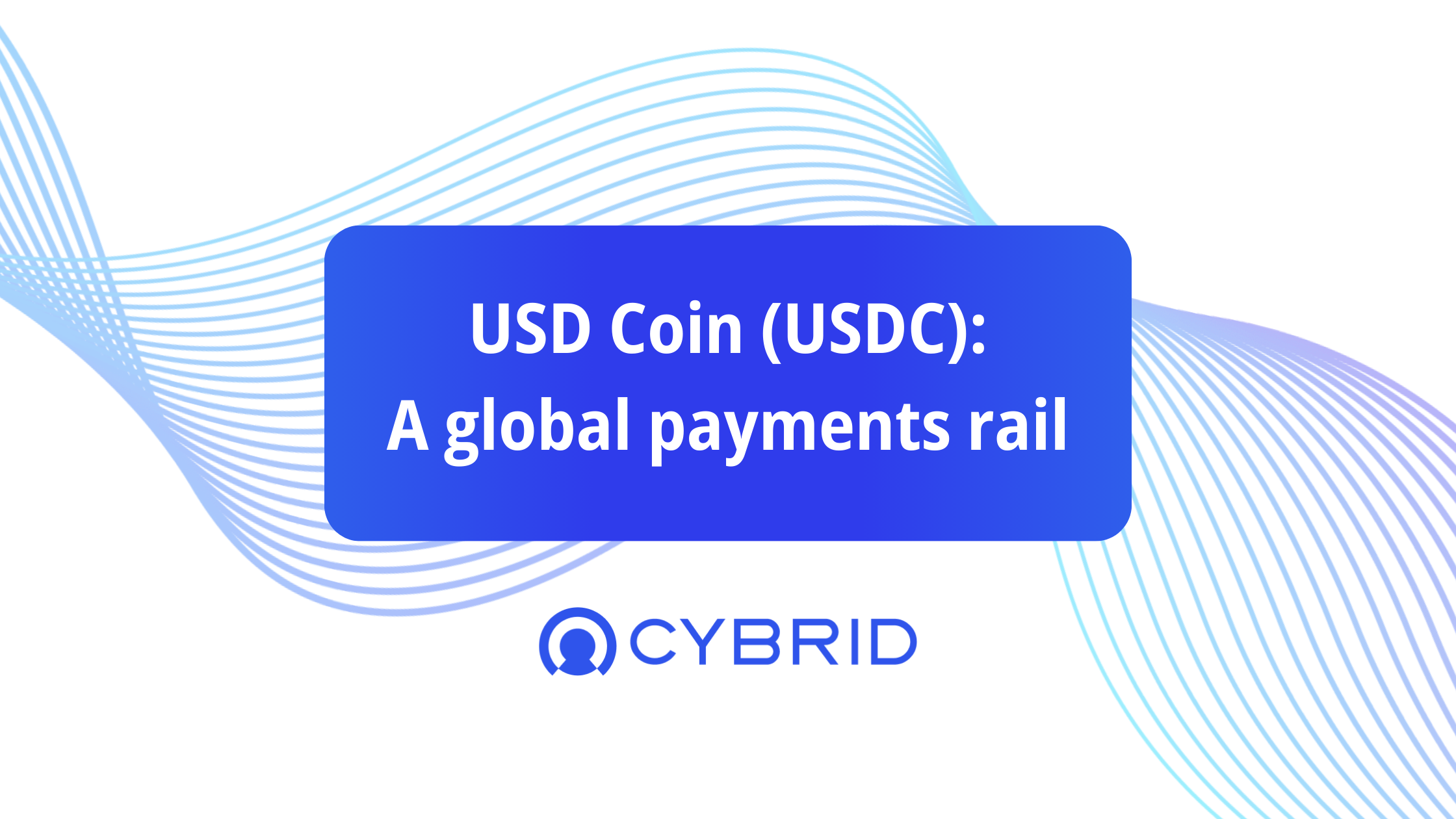 The USDC to USD payment rail: The global breakthrough