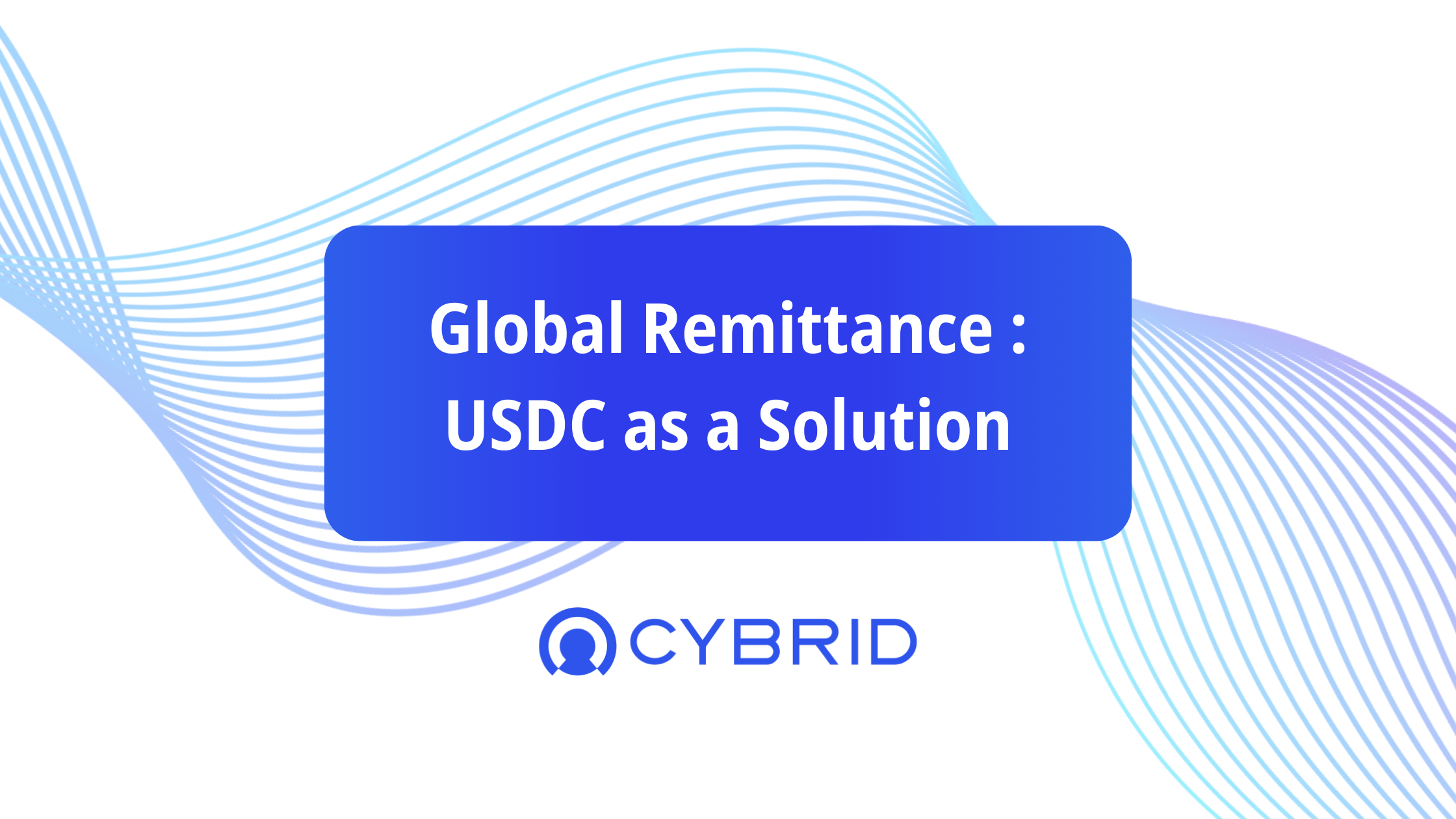 Global Remittance 2023: Overcoming Challenges With USDC